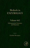 Selenoprotein Structure and Function: Volume 662(Volume 662 Methods in Enzymology)