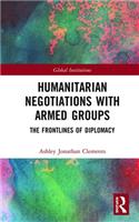 Humanitarian Negotiations with Armed Groups