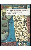 Enlightenment's Wake: Politics and Culture at the Close of the Modern Age