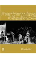 Performing Chekhov: (English)