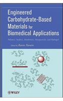 Engineered Carbohydrate-Based Materials for Biomedical Applications: Polymers, Surfaces, Dendrimers, Nanoparticles, and Hydrogels
