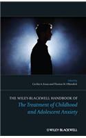 Wiley-Blackwell Handbook of the Treatment of Childhood and Adolescent Anxiety