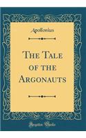 The Tale of the Argonauts (Classic Reprint)