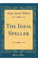 The Ideal Speller (Classic Reprint)