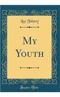 My Youth (Classic Reprint)