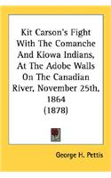 Kit Carson's Fight With The Comanche And Kiowa Indians, At The Adobe Walls On The Canadian River, November 25th, 1864 (1878)