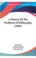 History Of The Problems Of Philosophy (1902)