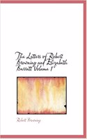 The Letters of Robert Browning and Elizabeth Barrett Volume 1