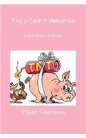 Pig's Court America: Paperback Edition