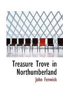 Treasure Trove in Northumberland