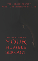 Memoirs of Your Humble Servant
