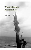 What Glorious Possibilities