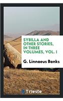 Sybilla and Other Stories, in Three Volumes, Vol. I