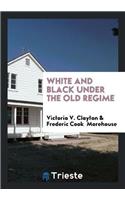 White and Black Under the Old Regime