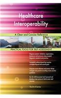 Healthcare Interoperability A Clear and Concise Reference