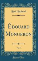 Ã?douard Mongeron, Vol. 2 (Classic Reprint)