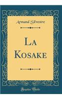 La Kosake (Classic Reprint)