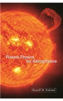 Plasma Physics for Astrophysics