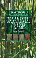 Plantfinder's Guide to Ornamental Grasses