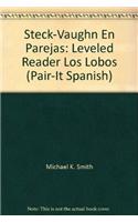 Steck-Vaughn En Parejas Emergent Stage 2: Individual Student Edition Los Lobos(Pair-It Spanish)
