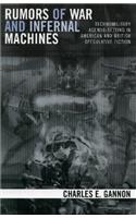 Rumors of War and Infernal Machines