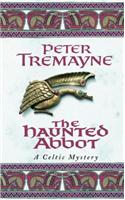 The Haunted Abbot (Sister Fidelma Mysteries Book 12): A riveting historical mystery bringing Medieval Ireland to life(Sister Fidelma)
