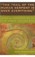 'The Trail of the Human Serpent Is over Everything'