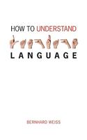 How to Understand Language: A Philosophical Inquiry