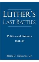 Luther's Last Battles