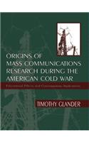 Origins of Mass Communications Research During the American Cold War