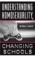 Understanding Homosexuality, Changing Schools