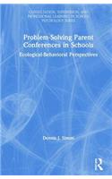 Problem-Solving Parent Conferences in Schools