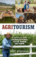 Agritourism: A Manual for Diversifying Your Farm Income