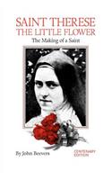 St. Therese the Little Flower: The Making of a Saint