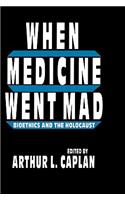 When Medicine Went Mad