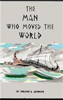 The Man Who Moved the World