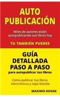 Autopublicacion / Guia detallada paso a paso para autopublicar tus libros