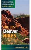 The Best Denver Hikes: (Colorado Mountain Club Pack Guides)
