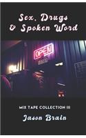 Sex, Drugs and Spoken Word