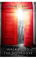 Walk Me to the Door, Love