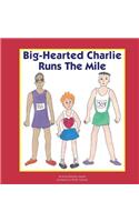 Big-Hearted Charlie Runs The Mile