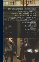 Kreuzritter. Historischer Roman aus dem XV. Jahrhundert, von Heinrich Sienkiewicz. Nach dem Polnischen übersetzt von E. u. R. Ettlinger. Illustriert von F. Schwormstädt