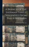 Branch of the Sherman Family Descended From Philip Sherman