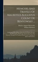 Memoirs And Travels Of Mauritius Augustus Count De Benyowsky ...