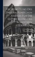 Die Bedeutung Des Zweiten Punischen Krieges Für Die Entwicklung Des Römischen Heerwesens