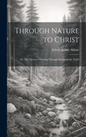 Through Nature to Christ