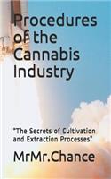 Procedures of the Cannabis Industry: "The Secrets of Cultivation and Extraction Processes"