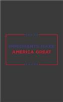 Immigrants Make America Great: Immigrants Make America Great Because We Are All Immigrants so Immigrants are Welcome Here - Political Notebook To Show Love and Support For Hard Wo