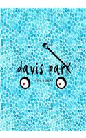 Davis Park Fire Island: 7x10 lined notebook: Davis Park Fire Island New York Summer Vacation