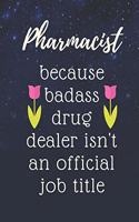 Pharmacist because badass drug dealer isn't an official job title Notebook Journal